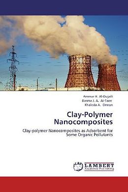 Kartonierter Einband Clay-Polymer Nanocomposites von Ammar H. Al-Dujaili, Basma J. A. Al-Taee, Khaleda A. Omran