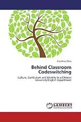 Kartonierter Einband Behind Classroom Codeswitching von Xiaozhou Zhou