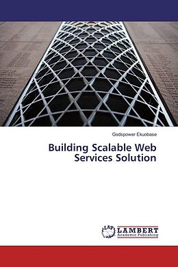 Kartonierter Einband Building Scalable Web Services Solution von Godspower Ekuobase