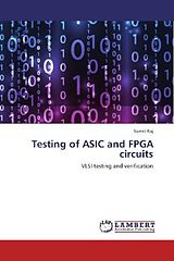 Kartonierter Einband Testing of ASIC and FPGA circuits von Sumit Raj