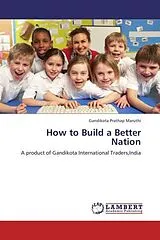 Kartonierter Einband (Kt) How to Build a Better Nation von Gandikota Prathap Maruthi