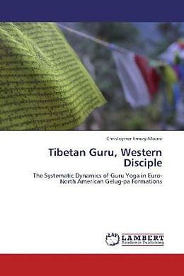 Kartonierter Einband Tibetan Guru, Western Disciple von Christopher Emory-Moore