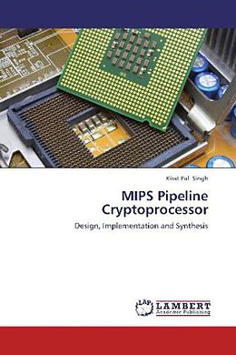 Kartonierter Einband MIPS Pipeline Cryptoprocessor von Kirat Pal Singh