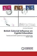 Kartonierter Einband (Kt) British Colonial Influence on Cypriot Education von Icim Ozenli Ozmatyatli