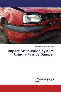 Kartonierter Einband Impact Attenuation System Using a Passive Damper von Anthony Agyei-Agyemang