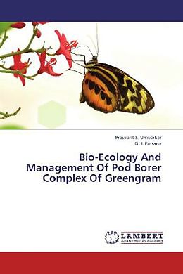 Kartonierter Einband Bio-Ecology And Management Of Pod Borer Complex Of Greengram von Prashant S. Umbarkar, G. J. Parsana