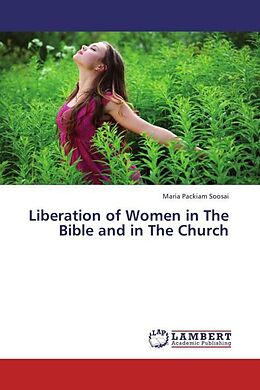 Couverture cartonnée Liberation of Women in The Bible and in The Church de Maria Packiam Soosai