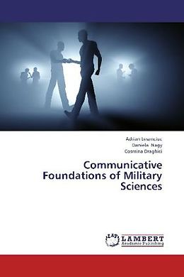 Kartonierter Einband Communicative Foundations of Military Sciences von Adrian Lesenciuc, Daniela Nagy, Cosmina Draghici