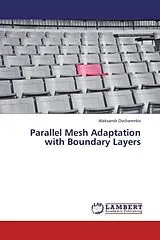 Kartonierter Einband (Kt) Parallel Mesh Adaptation with Boundary Layers von Aleksandr Ovcharenko