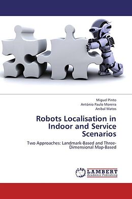 Kartonierter Einband Robots Localisation in Indoor and Service Scenarios von Miguel Pinto, António Paulo Moreira, Aníbal Matos