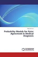Kartonierter Einband (Kt) Probability Models for Rater Agreement in Medical Diagnosis von Papia Sultana