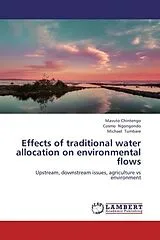 Kartonierter Einband (Kt) Effects of traditional water allocation on environmental flows von Mavuto Chintengo, Cosmo Ngongondo, Michael Tumbare