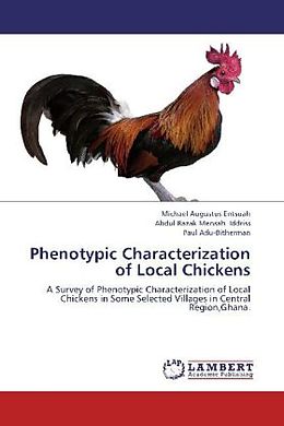 Couverture cartonnée Phenotypic Characterization of Local Chickens de Michael Augustus Entsuah, Abdul Razak Mensah Iddriss, Paul Adu-Bitherman
