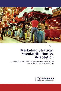 Kartonierter Einband Marketing Strategy: Standardization vs. Adaptation von Jim Kayalar