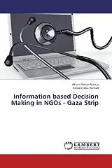 Kartonierter Einband (Kt) Information based Decision Making in NGOs - Gaza Strip von Akram Hasan Nassar, Bassam Abu Hamad