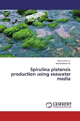 Couverture cartonnée Spirulina platensis production using seawater media de Devanathan J., Ramanathan N.