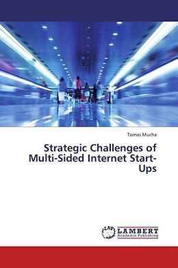 Couverture cartonnée Strategic Challenges of Multi-Sided Internet Start-Ups de Tomas Mucha