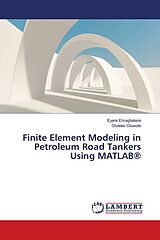 Couverture cartonnée Finite Element Modeling in Petroleum Road Tankers Using MATLAB® de Eyere Emagbetere, Oluleke Oluwole