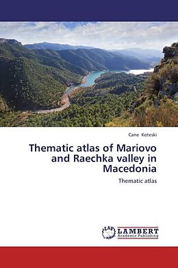 Kartonierter Einband Thematic atlas of Mariovo and Raechka valley in Macedonia von Cane Koteski