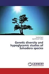 Kartonierter Einband (Kt) Genetic diversity and hypoglycemic studies of Salvadora species von Sushila Saini, Jaya Parkash Yadav
