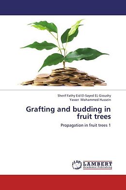 Couverture cartonnée Grafting and budding in fruit trees de Sherif Fathy Eid El-Sayed El Gioushy, Yasser Mohammed Hussein