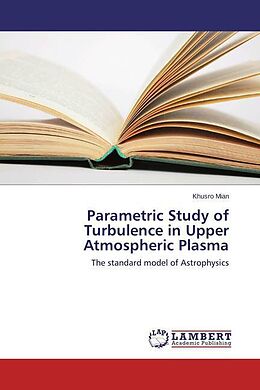 Kartonierter Einband Parametric Study of Turbulence in Upper Atmospheric Plasma von Khusro Mian