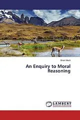 Kartonierter Einband (Kt) An Enquiry to Moral Reasoning von Brian Mack