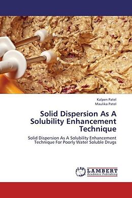 Kartonierter Einband Solid Dispersion As A Solubility Enhancement Technique von Kalpen Patel, Maulika Patel