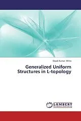 Kartonierter Einband (Kt) Generalized Uniform Structures in L-topology von Dipak Kumar Mitra