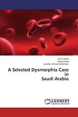 Kartonierter Einband (Kt) A Selected Dysmorphia Case in Saudi Arabia von Ola El- Habit, Namik Kaya, Jawaher Ahmad Al-Zahrani