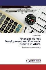 Kartonierter Einband (Kt) Financial Market Development and Economic Growth in Africa von Everlyne Ngare