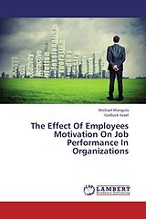 Couverture cartonnée The Effect Of Employees Motivation On Job Performance In Organizations de Michael Mangula, Godluck Israel