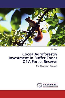 Kartonierter Einband Cocoa Agroforestry Investment In Buffer Zones Of A Forest Reserve von Eric Doe