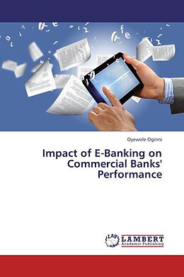 Kartonierter Einband Impact of E-Banking on Commercial Banks' Performance von Oyewole Oginni