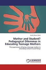 Kartonierter Einband Mother and Student? Pedagogical Dilemmas in Educating Teenage Mothers von Verah Atieno Owiti