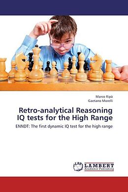 Kartonierter Einband Retro-analytical Reasoning IQ tests for the High Range von Marco Ripà, Gaetano Morelli