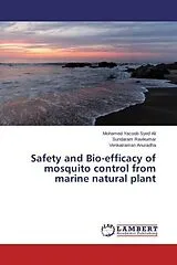 Kartonierter Einband (Kt) Safety and Bio-efficacy of mosquito control from marine natural plant von Mohamed Yacoob Syed Ali, Sundaram Ravikumar, Venkatraman Anuradha