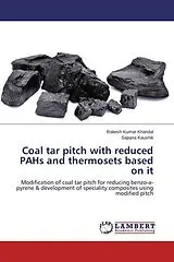 Kartonierter Einband Coal tar pitch with reduced PAHs and thermosets based on it von Rakesh Kumar Khandal, Sapana Kaushik