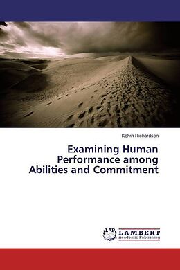 Kartonierter Einband Examining Human Performance among Abilities and Commitment von Kelvin Richardson