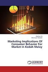 Kartonierter Einband Marketing Implications Of Consumer Behavior For Market In Kedah Malay von Alqahtani Ali, Alhomayan Abdullah