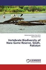 Kartonierter Einband (Kt) Vertebrate Biodiversity of Nara Game Reserve, Sindh, Pakistan von Iqbal Saeed Khan