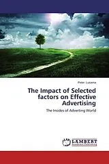Kartonierter Einband (Kt) The Impact of Selected factors on Effective Advertising von Peter Lusama