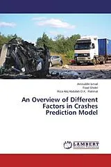 Kartonierter Einband (Kt) An Overview of Different Factors in Crashes Prediction Model von Amiruddin Ismail, Foad Shokri, Riza Atiq Abdullah O.K. Rahmat