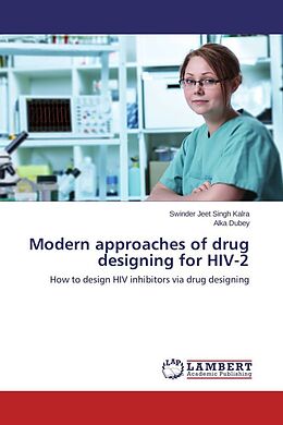 Couverture cartonnée Modern approaches of drug designing for HIV-2 de Swinder Jeet Singh Kalra, Alka Dubey