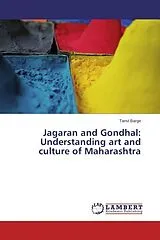 Kartonierter Einband (Kt) Jagaran and Gondhal: Understanding art and culture of Maharashtra von Tanvi Barge