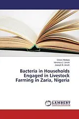 Kartonierter Einband (Kt) Bacteria in Households Engaged in Livestock Farming in Zaria, Nigeria von Grace Abakpa, Veronica J. Umoh, Joesph B. Ameh