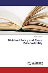Kartonierter Einband Dividend Policy and Share Price Volatility von Nkobe Kenyoru