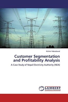Kartonierter Einband Customer Segmentation and Profitability Analysis von Kishor Hakuduwal