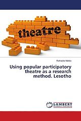 Kartonierter Einband Using popular participatory theatre as a research method. Lesotho von Rethabile Malibo