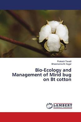 Kartonierter Einband Bio-Ecology and Management of Mirid bug on Bt cotton von Prakash Tavadi, Bheemanna M. Hugar